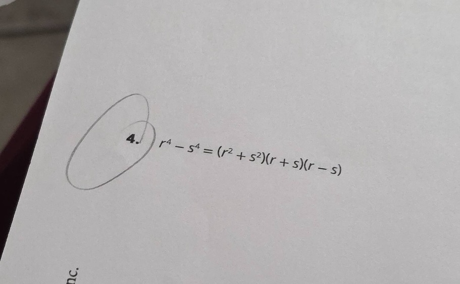 4. $r^4 - s^4 = (r^2 + s^2)(r + s)(r - s)$