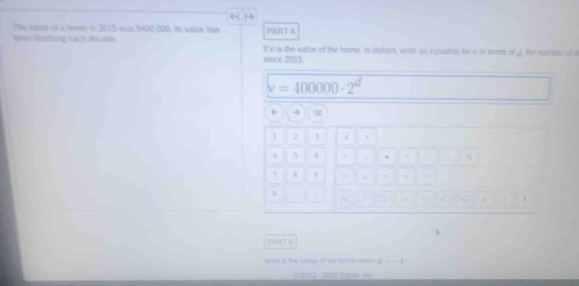 the value of a home in 2015 was $400,000. its value has been doubling e…