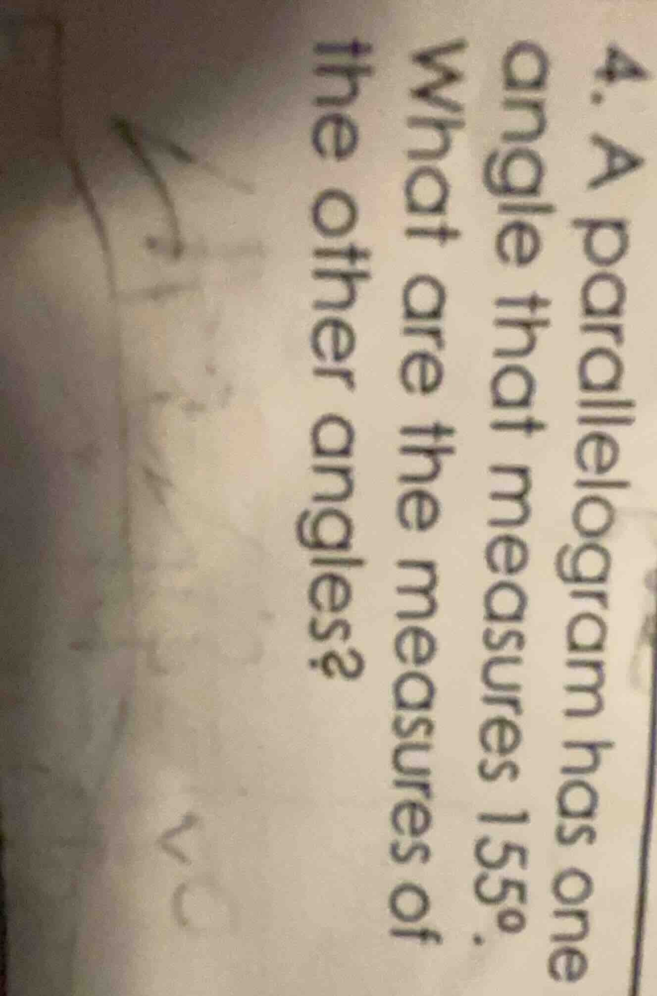 4. a parallelogram has one angle that measures 155°. what are the measu…