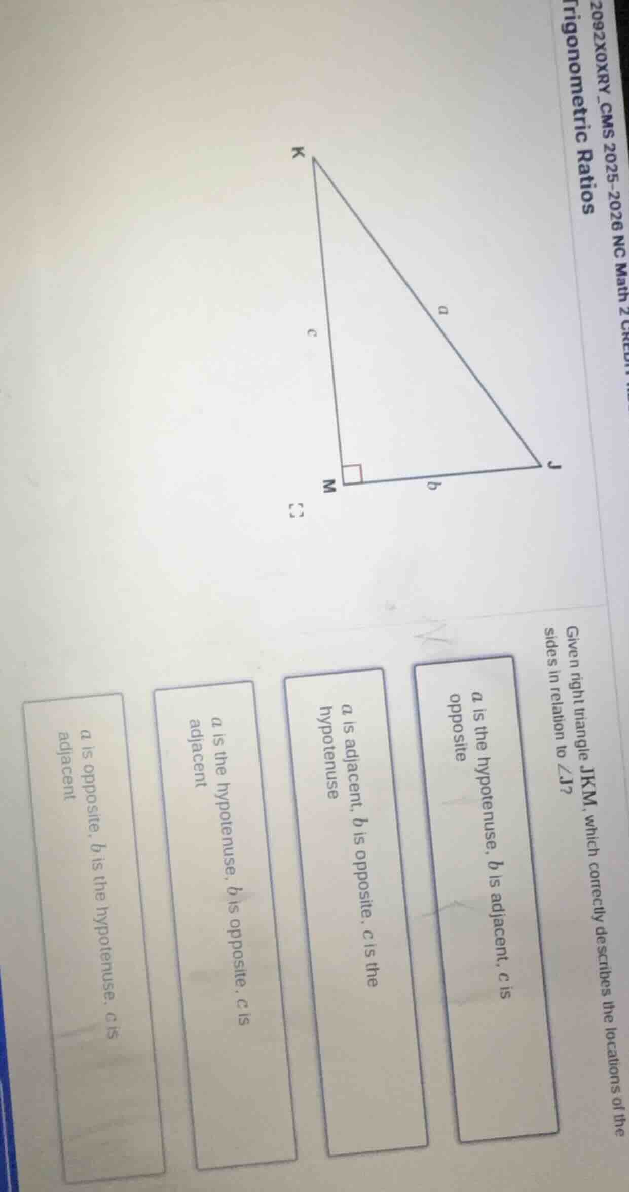 trigonometric ratios given right triangle jkm, which correctly describe…