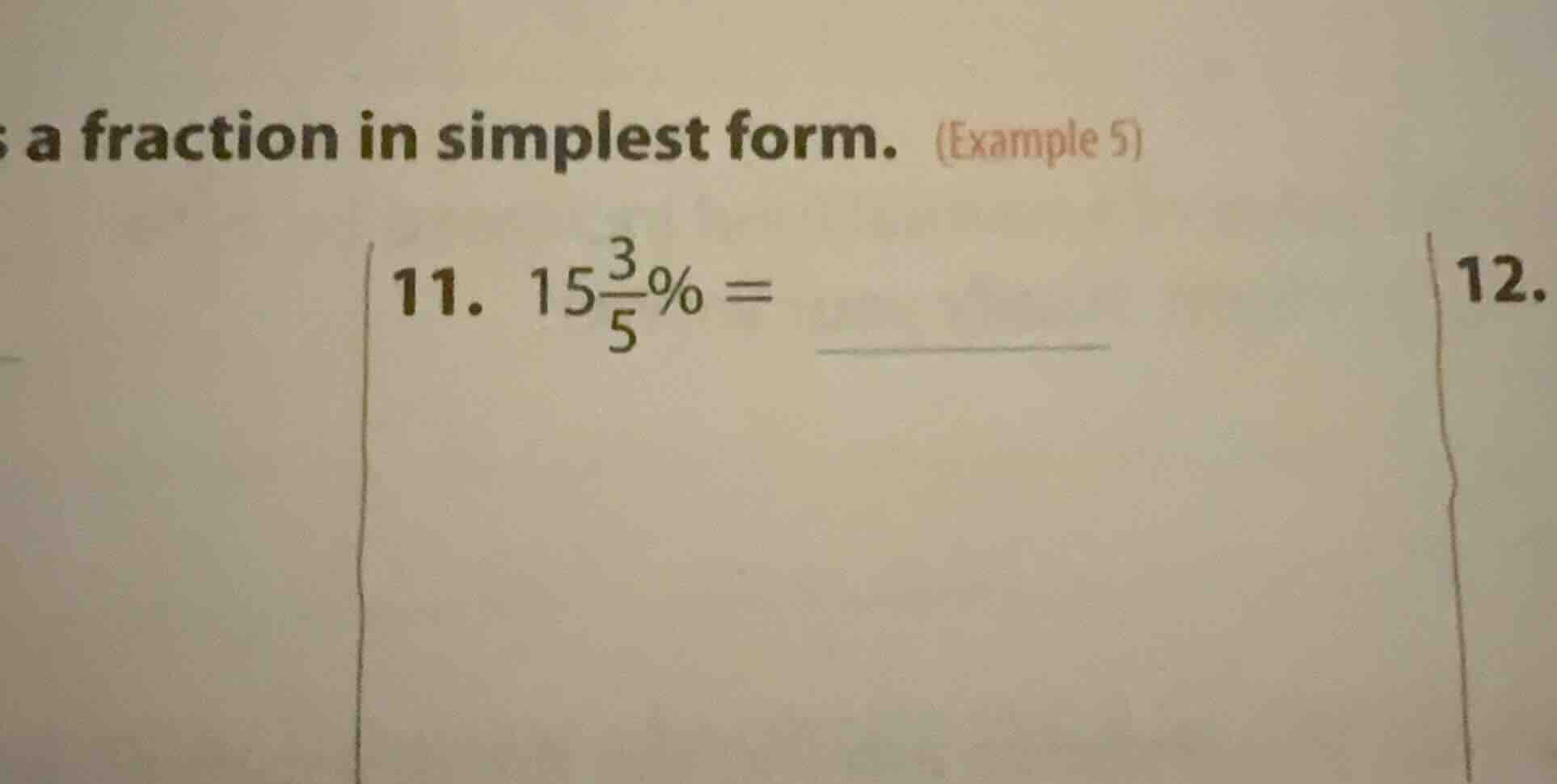a fraction in simplest form. (example 5) 11. $15\\frac{3}{5}\\% =$ 12.