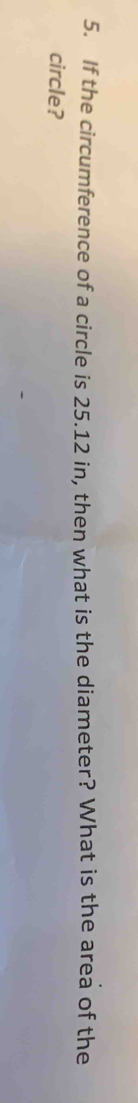 5. if the circumference of a circle is 25.12 in, then what is the diame…