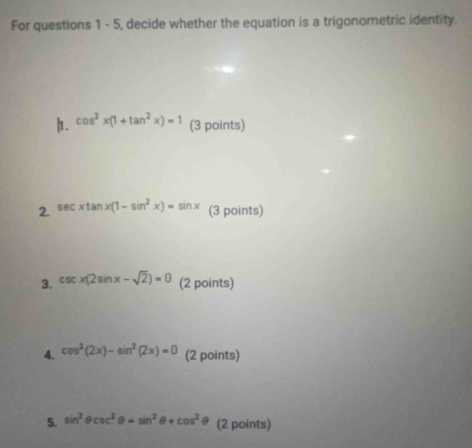 for questions 1 - 5, decide whether the equation is a trigonometric ide…