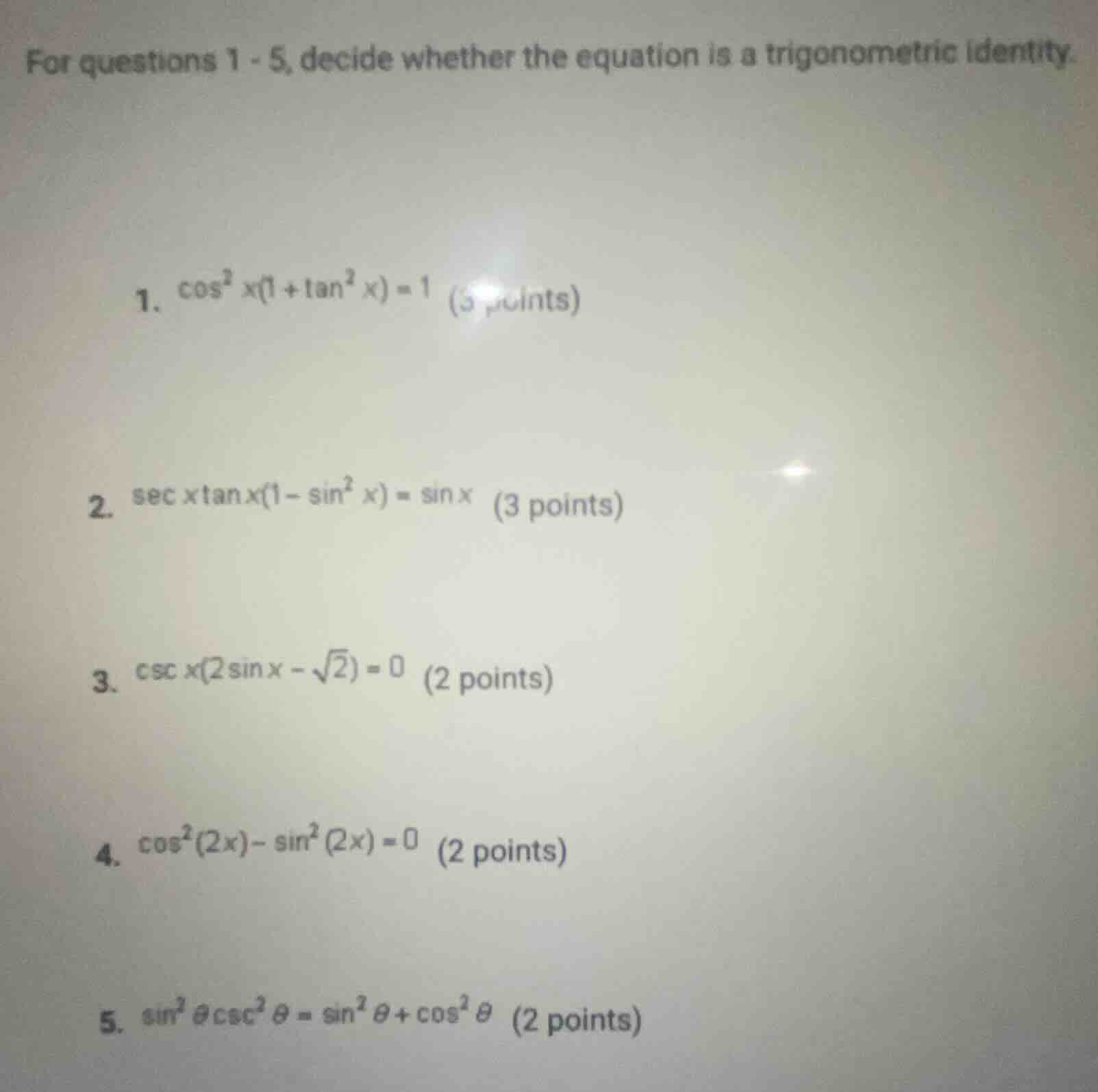 for questions 1 - 5, decide whether the equation is a trigonometric ide…