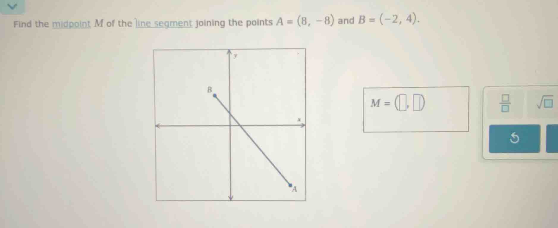 find the midpoint m of the line segment joining the points a = (8, -8) …