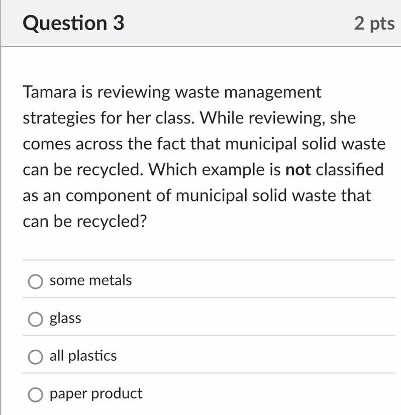 question 3 2 pts tamara is reviewing waste management strategies for he…