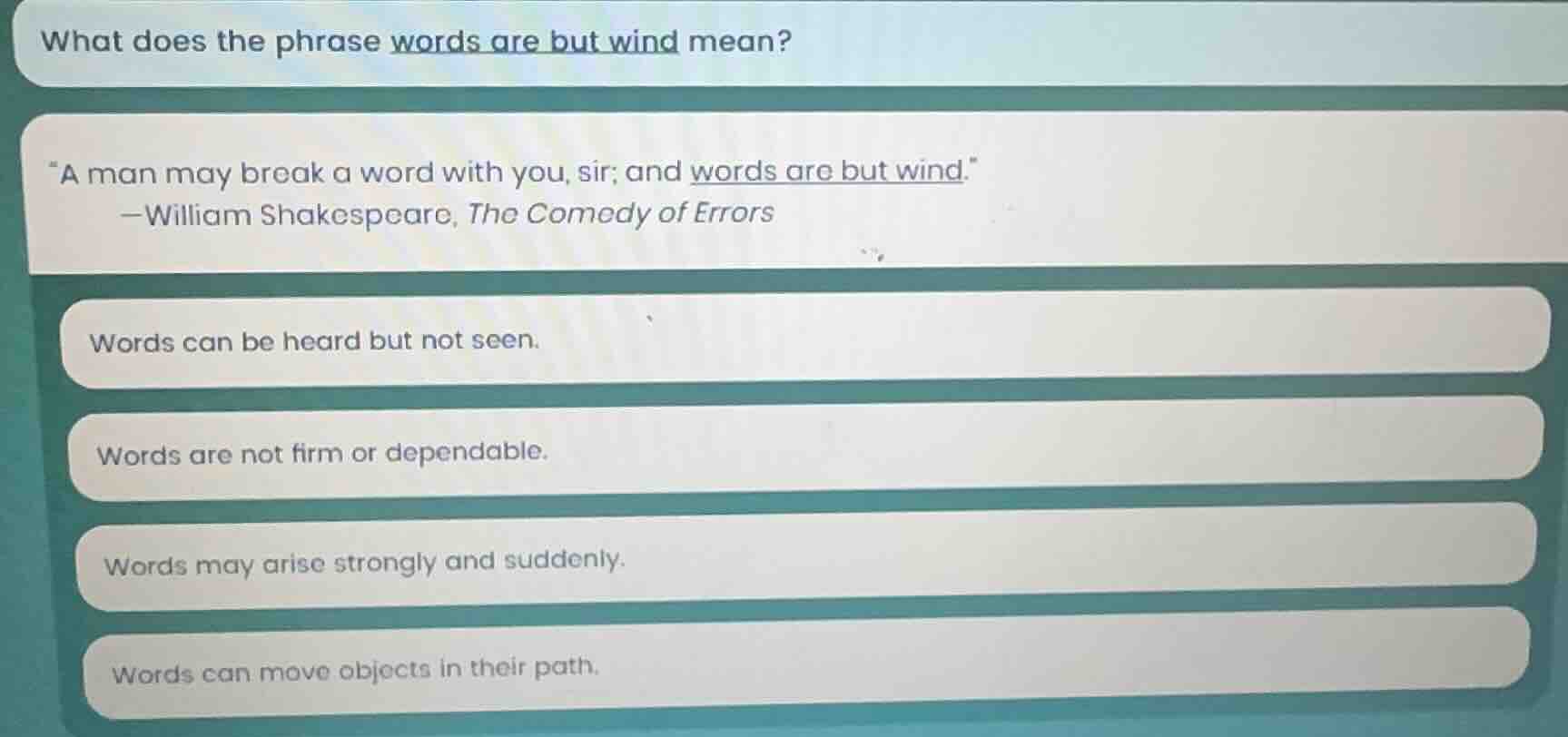 what does the phrase words are but wind mean? \a man may break a word w…