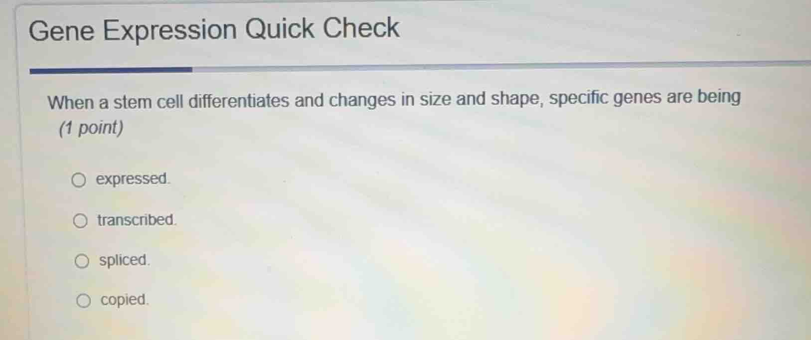 gene expression quick check when a stem cell differentiates and changes…