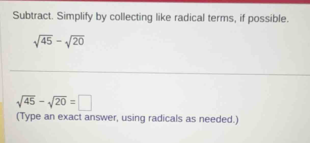 subtract. simplify by collecting like radical terms, if possible. \\(\\…