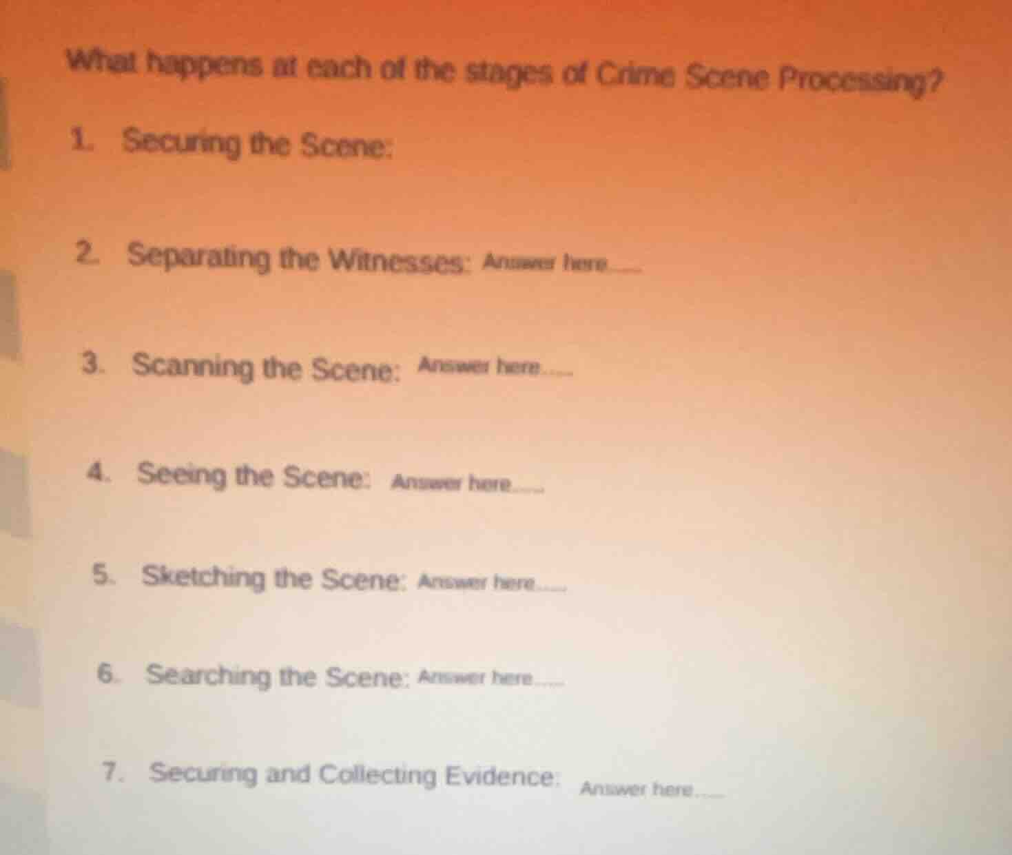 what happens at each of the stages of crime scene processing? 1. securi…