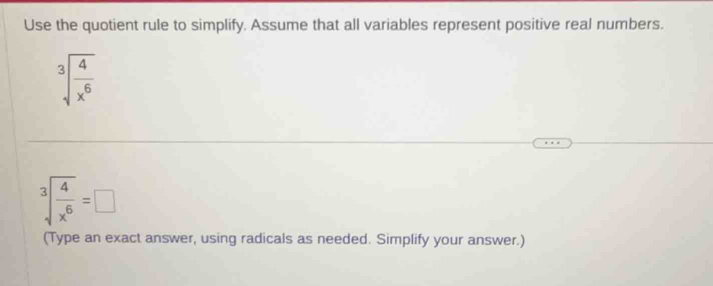 use the quotient rule to simplify. assume that all variables represent …
