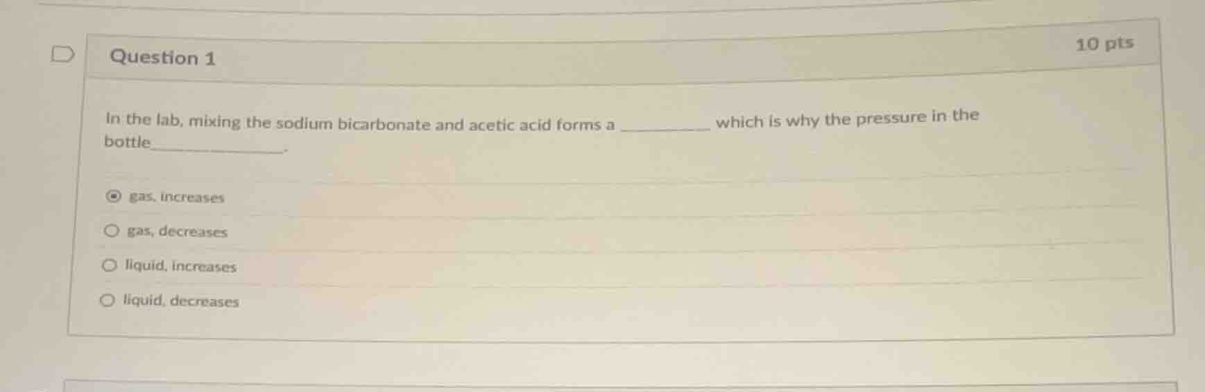 question 1 10 pts in the lab, mixing the sodium bicarbonate and acetic …