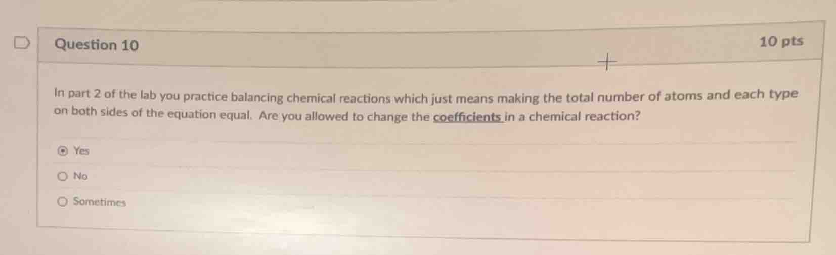 question 10 10 pts in part 2 of the lab you practice balancing chemical…