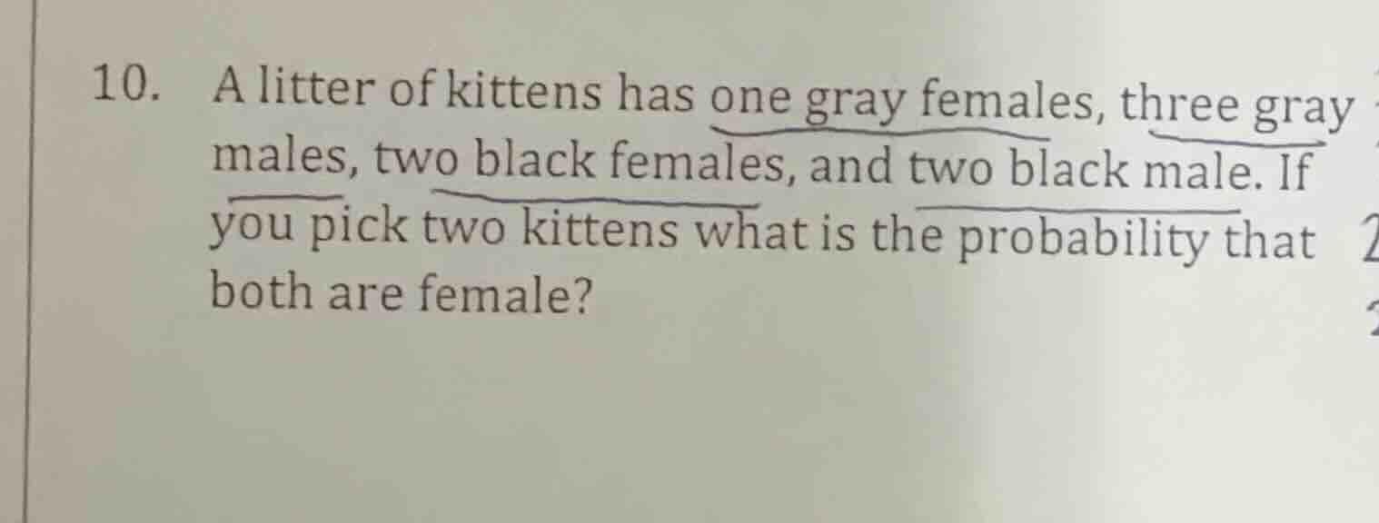 10. a litter of kittens has one gray females, three gray males, two bla…