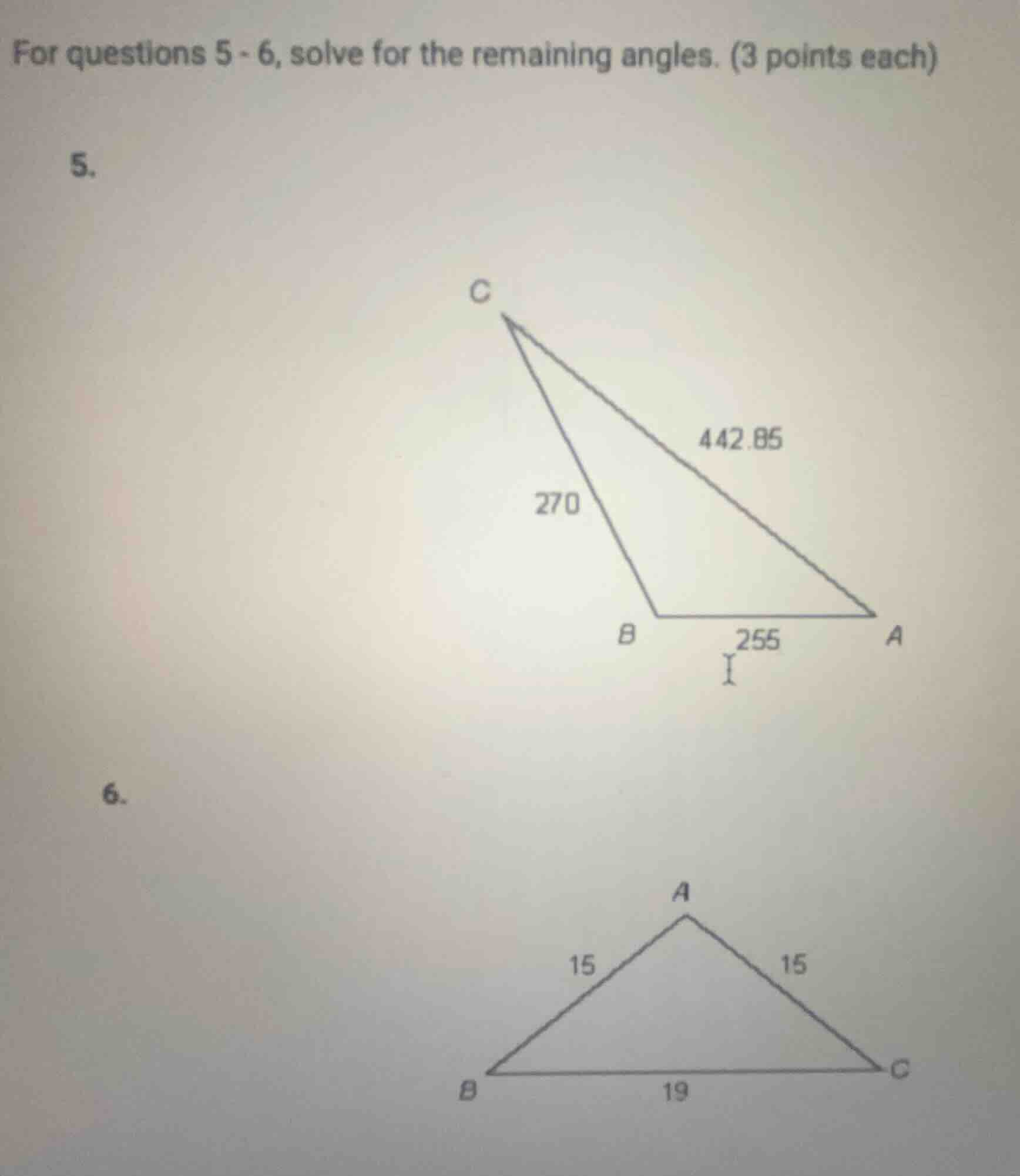 for questions 5 - 6, solve for the remaining angles. (3 points each) 5.…