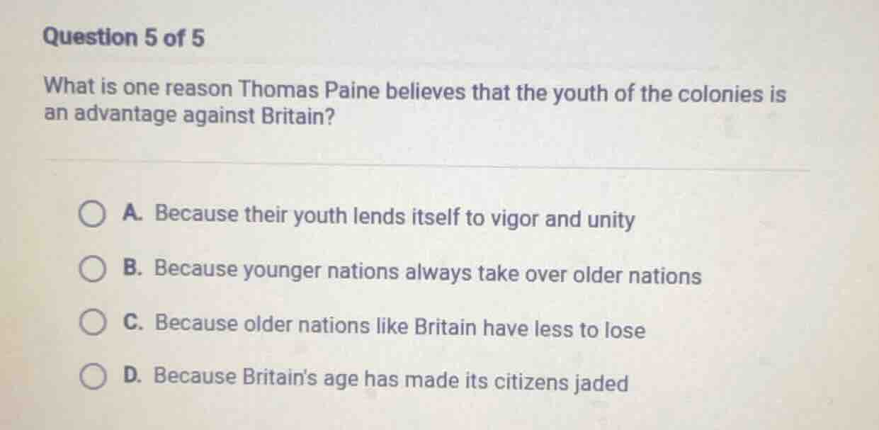 question 5 of 5 what is one reason thomas paine believes that the youth…