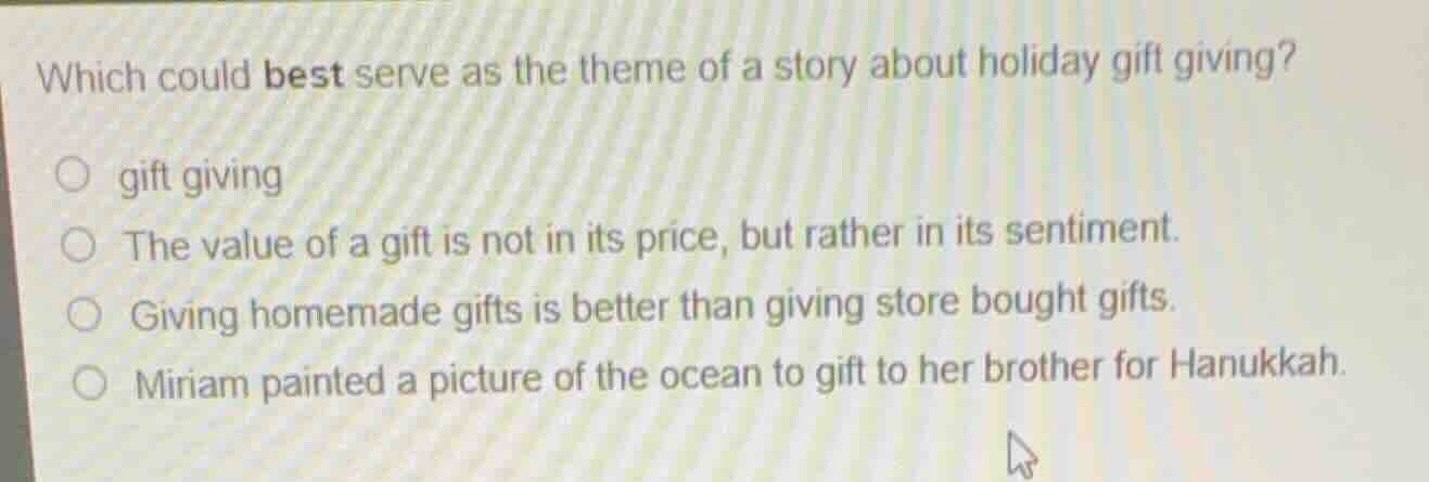 which could best serve as the theme of a story about holiday gift givin…
