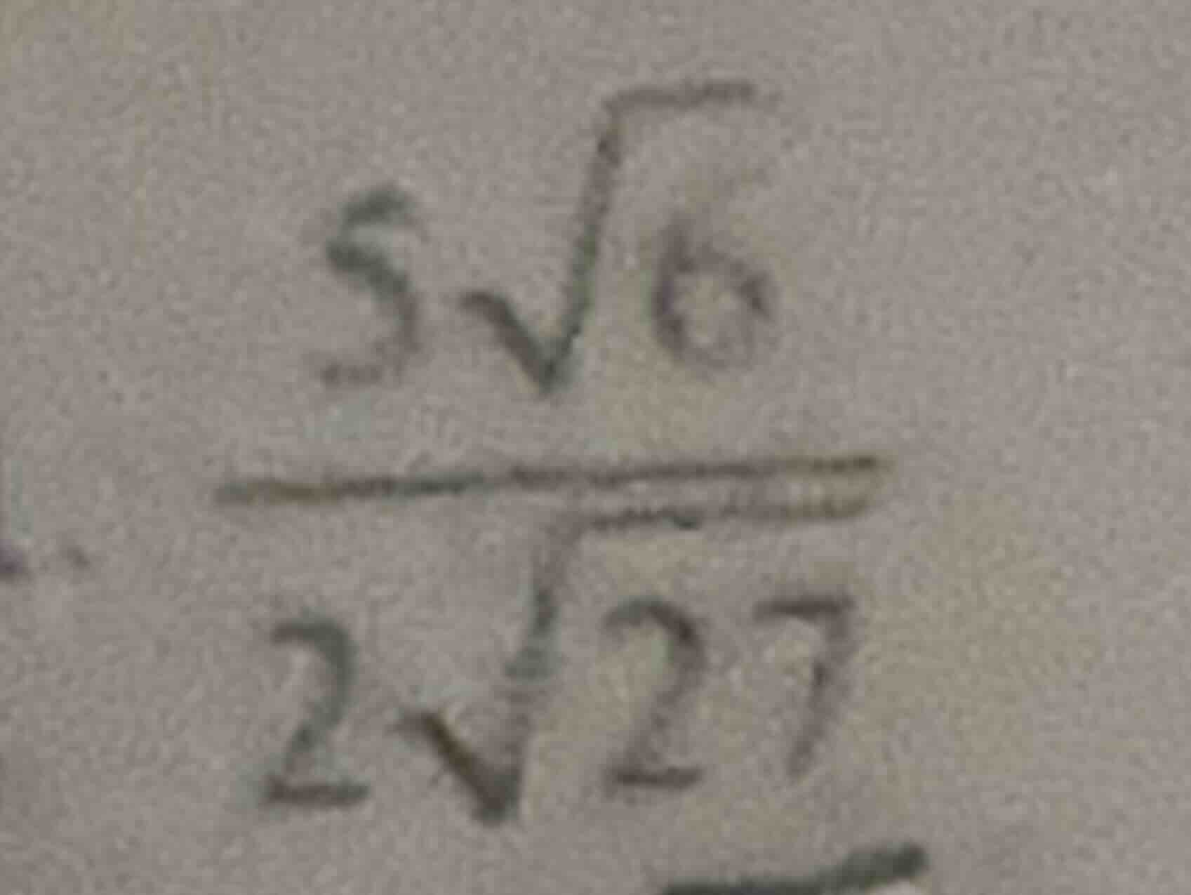 (\frac{3sqrt{6}}{2sqrt{27}})