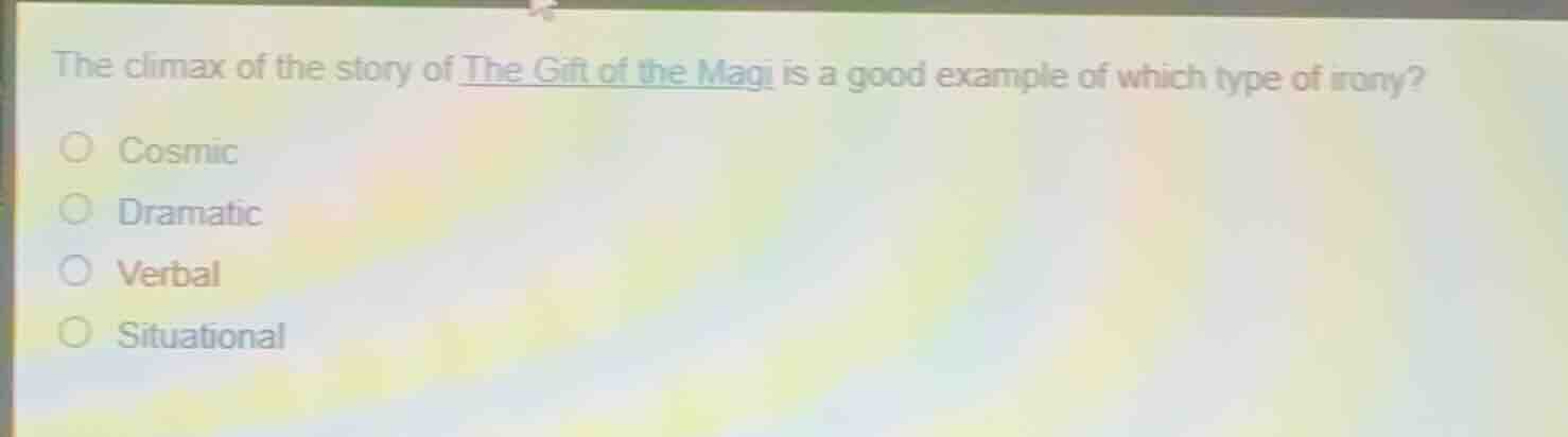 the climax of the story of the gift of the magi is a good example of wh…