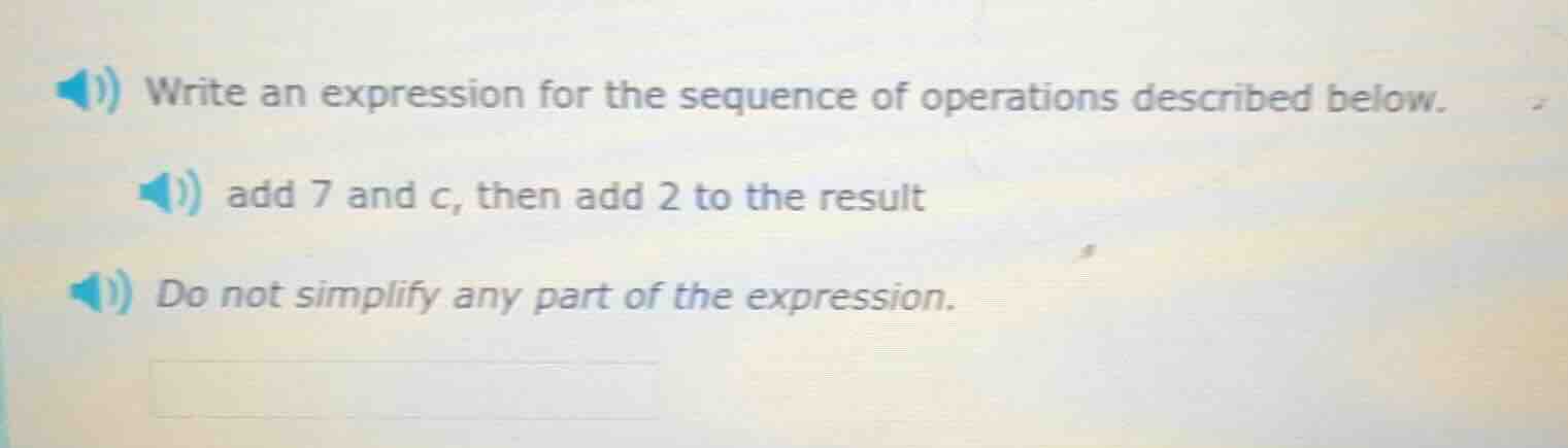 write an expression for the sequence of operations described below. add…