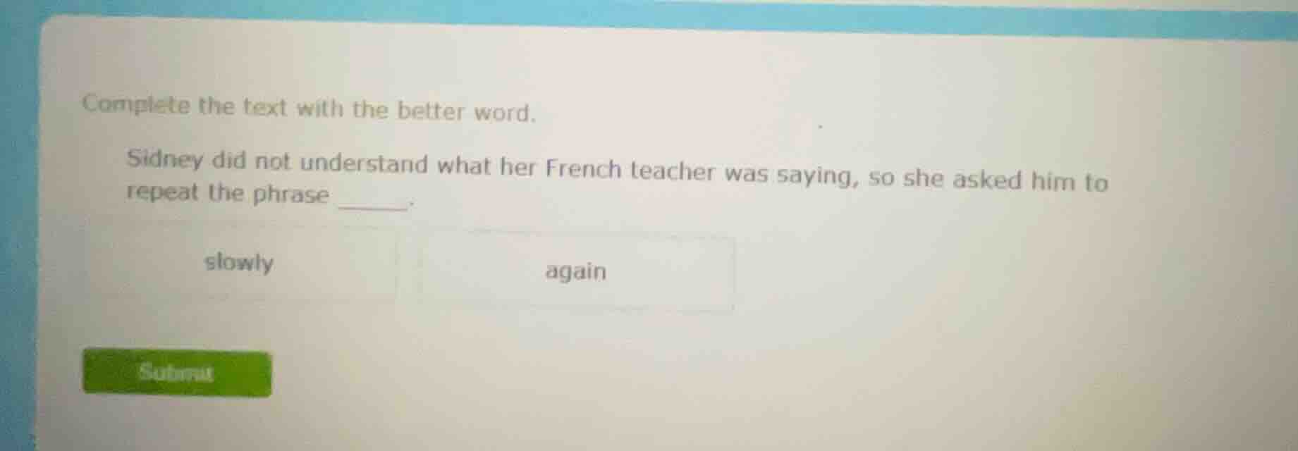 complete the text with the better word. sidney did not understand what …