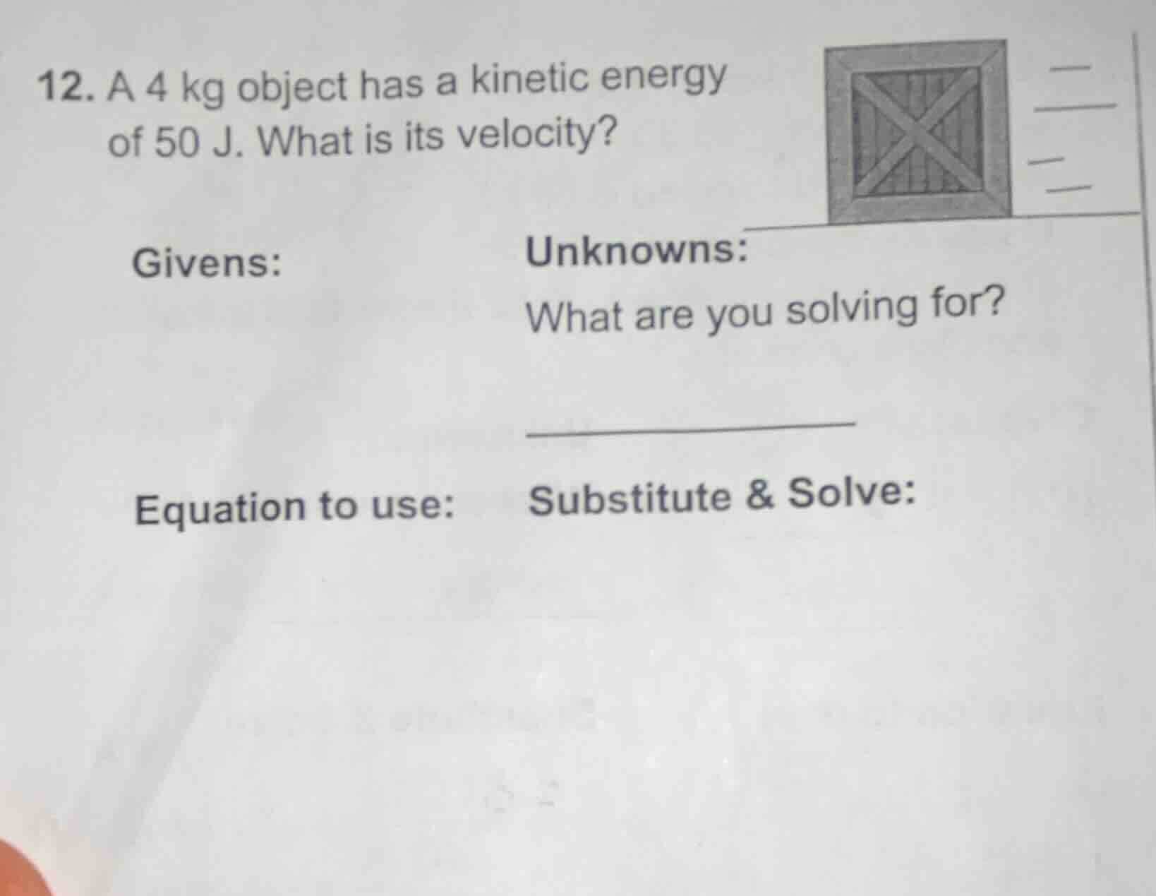 12. a 4 kg object has a kinetic energy of 50 j. what is its velocity? g…