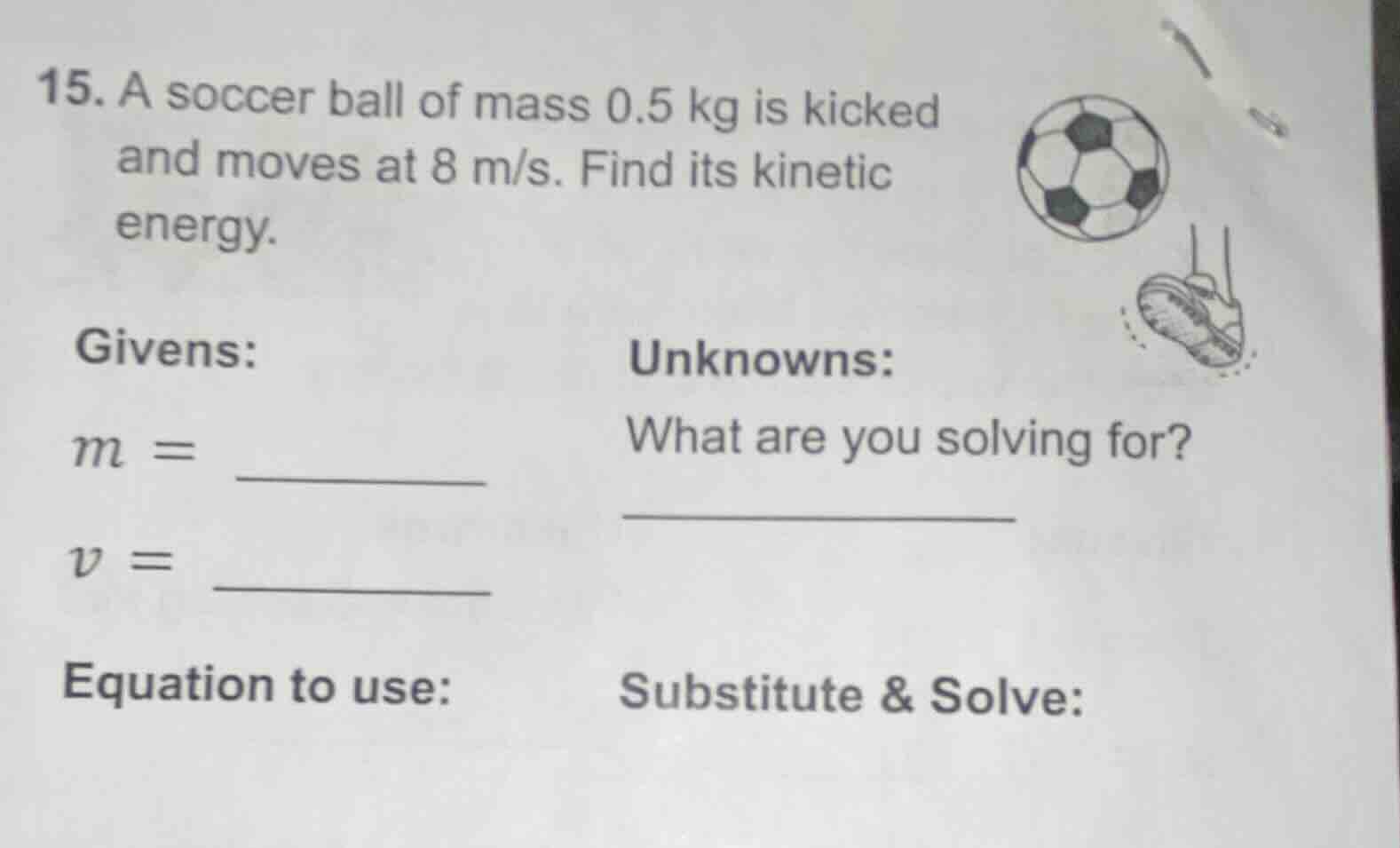 15. a soccer ball of mass 0.5 kg is kicked and moves at 8 m/s. find its…