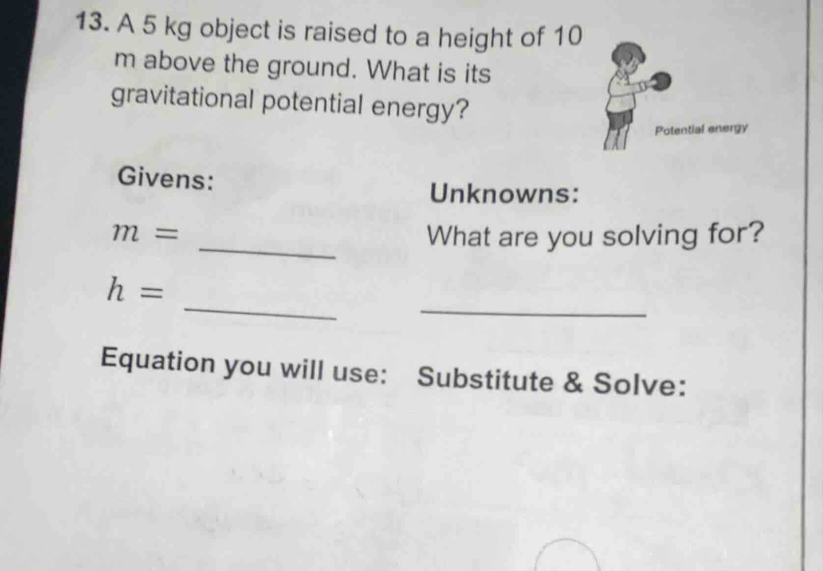 13. a 5 kg object is raised to a height of 10 m above the ground. what …