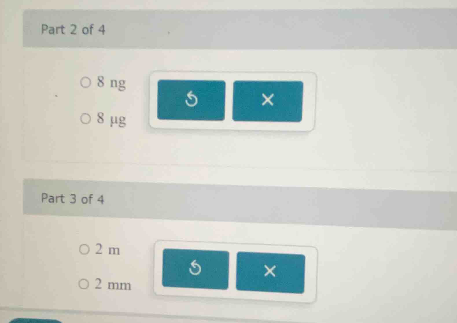 part 2 of 4 ○ 8 ng ○ 8 μg part 3 of 4 ○ 2 m ○ 2 mm