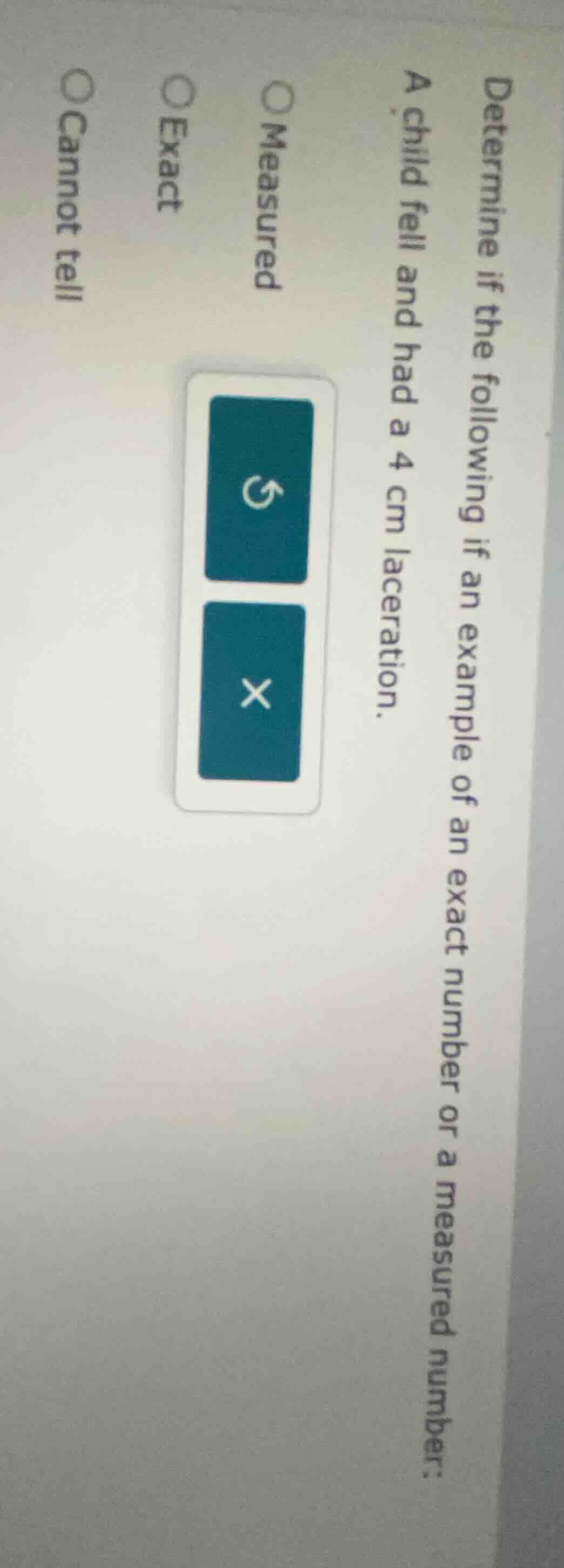 determine if the following if an example of an exact number or a measur…