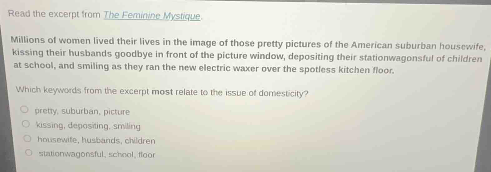 read the excerpt from the feminine mystique. millions of women lived th…