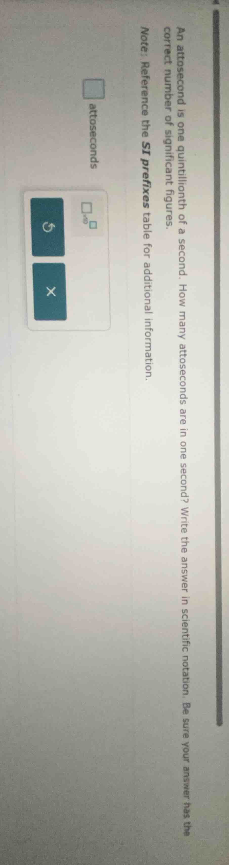 an attosecond is one quintillionth of a second. how many attoseconds ar…