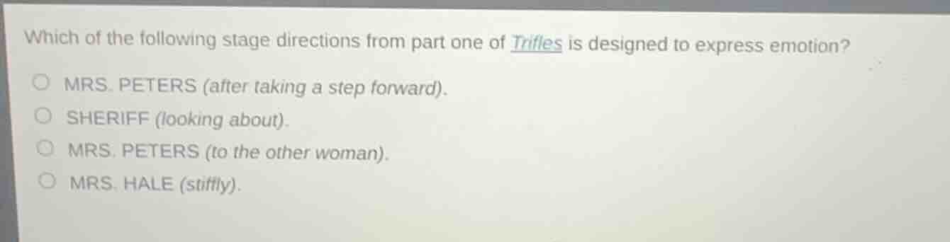 which of the following stage directions from part one of trifles is des…