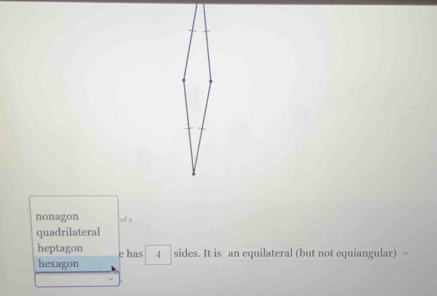 nonagon quadrilateral heptagon hexagon of 2 e has □ 4 sides. it is an e…