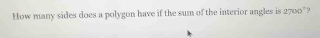 how many sides does a polygon have if the sum of the interior angles is…