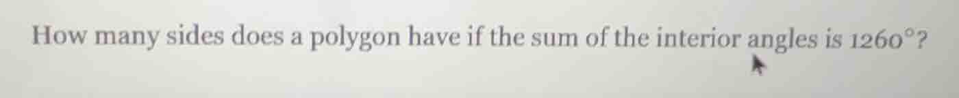 how many sides does a polygon have if the sum of the interior angles is…