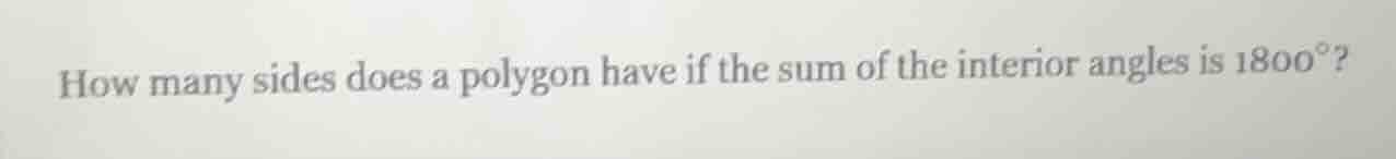 how many sides does a polygon have if the sum of the interior angles is…