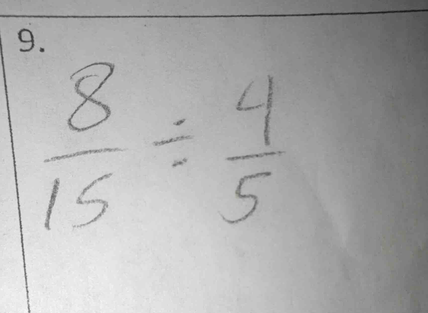 9. \\(\\frac{8}{15} \\div \\frac{4}{5}\\)