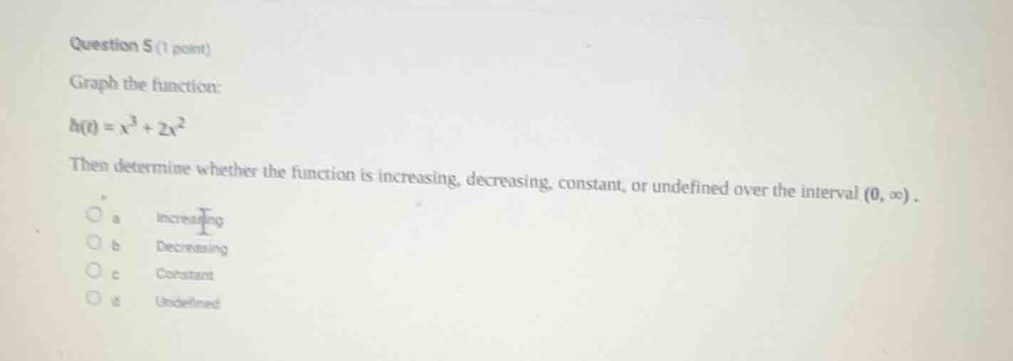 question 5 (1 point) graph the function: ( h(x) = x^3 + 2x^2 ) then det…