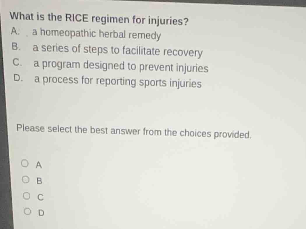 what is the rice regimen for injuries? a. a homeopathic herbal remedy b…