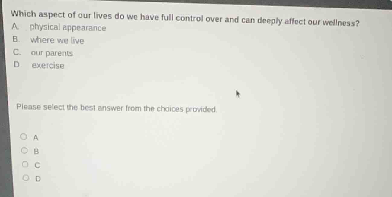 which aspect of our lives do we have full control over and can deeply a…