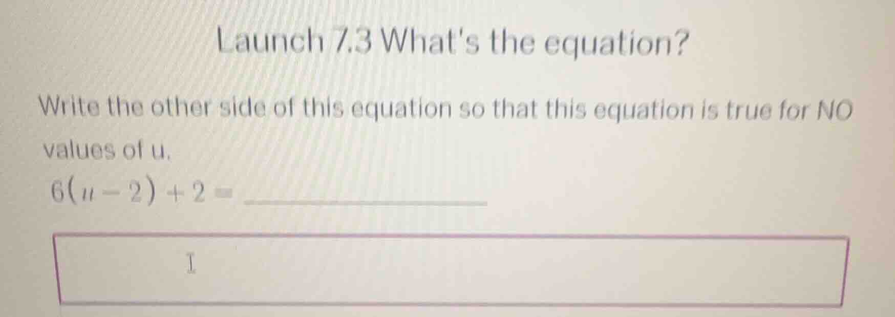 launch 7.3 whats the equation? write the other side of this equation so…