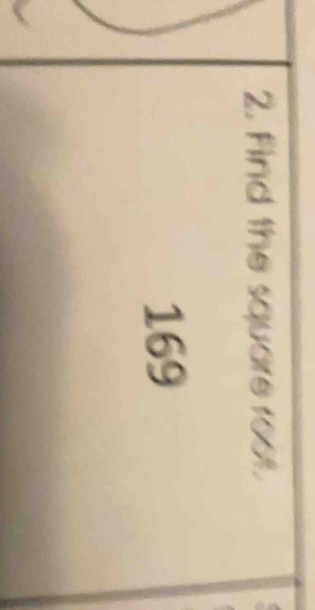 2. find the square root. 169