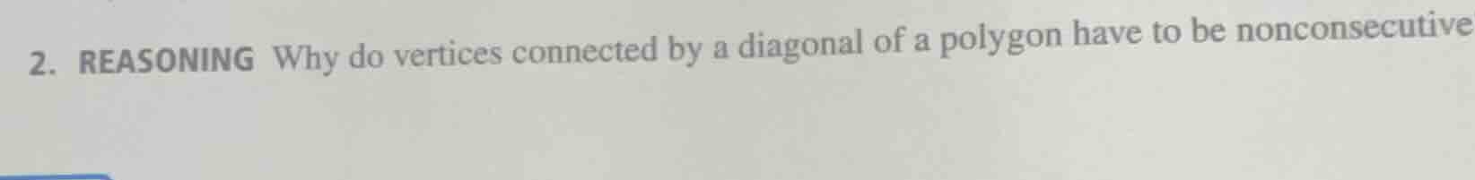 2. reasoning why do vertices connected by a diagonal of a polygon have …