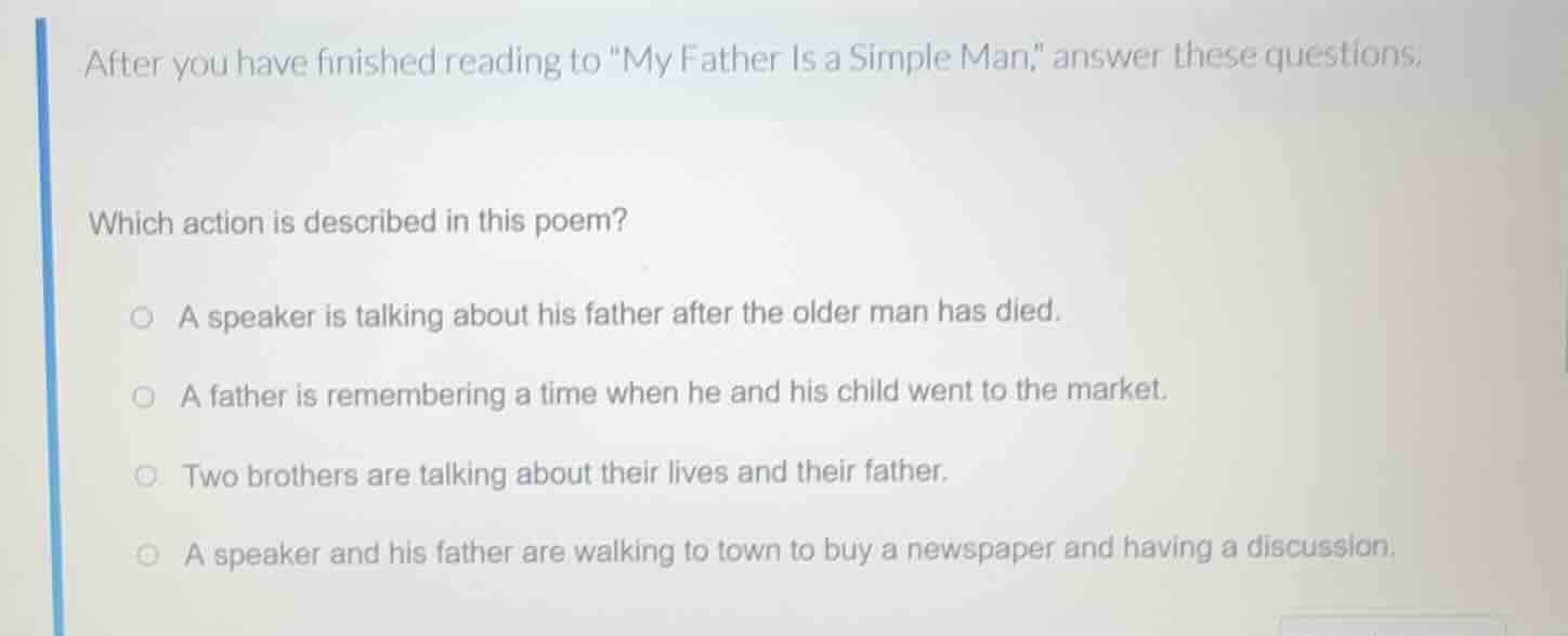 after you have finished reading to \my father is a simple man,\ answer …