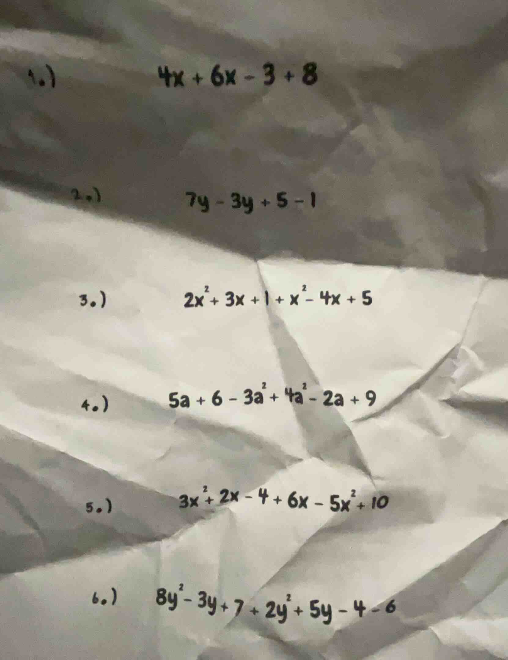 1.) 4x + 6x - 3 + 8 2.) 7y - 3y + 5 - 1 3.) 2x² + 3x + 1 + x² - 4x + 5 …