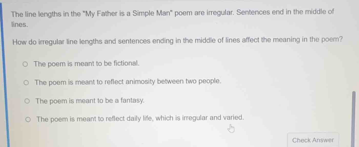 the line lengths in the \my father is a simple man\ poem are irregular.…