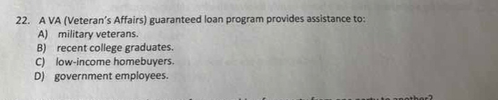22. a va (veteran’s affairs) guaranteed loan program provides assistanc…