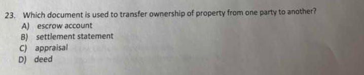 23. which document is used to transfer ownership of property from one p…