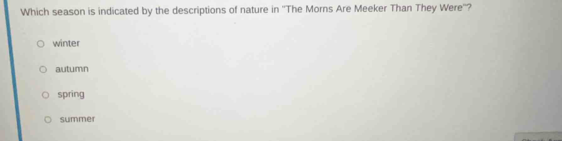 which season is indicated by the descriptions of nature in \the morns a…